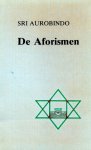Sri Aurobindo - De aforismen Sri Aurobindo - De aforismen