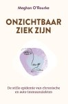 Meghan O'Rourke - (1) Onzichtbaar Ziek Zijn