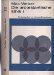 Weber, Max. - Die Protestantische Ethik I und II: I. Eine Aufsatzsammlung; II. Kritiken und Antikritiken.