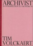 TIM VOLCKAERT, HANS THEYS, STEFAN HERTMANS - Tim Volckaert : Archivist : An Introduction to The Work of Tim Volckaert