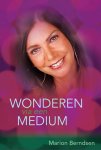 Berndsen Marion - Wonderen via een medium gewoon Marion