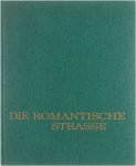 Theodor Müller-Alfeld Friedrich Schnack - Die Romantische Strasse: zwischen Main und Alpenrand