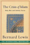 Lewis, Bernard - The crisis of Islam. Holy War and Unholy Terror