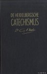 Kersten, Ds. G.H. - De Heidelbergse Catechismus in 52 predikaties