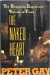 Peter Gay - The naked heart: The Bourgeois Experience Victoria to Freud Volume IV