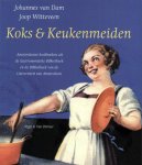 Dam, Johannes van; Witteveen, J. - Koks & Keukenmeiden / Amsterdamse kookboeken uit de gastronomische bibliotheek en de universiteitsbibliotheek van de Universiteit van Amsterdam