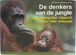 Gerd Schuster 32214, Gerd Smits 32215, Jay Ullal 32216 - De denkers van de jungle Het orangutan rapport. Foto's - Feiten - Achtergrond