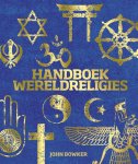 John Bowker - Handboek wereldreligies John Bowker - Handboek wereldreligies