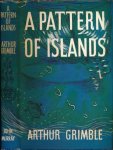 Grimble, Arthur. - A Pattern of Islands.