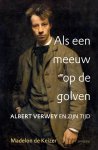 Madelon de Keizer - Als een meeuw op de golven: Albert Verwey en zijn tijd