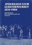 Zijp   R.P. en Defoer H.L.M.  e.a. - ANDERHALVE EEUW  GEREFORMEERDEN  1834 - 1984