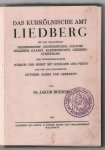 Jakob Bremer - Das kurkolnische Amt Liedberg mit den Dingstühlen Frimmersdorf, Giesenkirchen, Gustorf, Holzheim, Kaarst, Kleinenbroich, Liedberg, Schiefbahn, d. Unterherrschaften Schlich u. Horst mit Schelsen u. Pesch u. den Einflussgebieten Büttgen, Glehn...