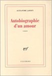 Alexandre Jardin - Autobiographie d'un amour