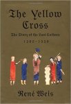 René Weis 52833 - The Yellow Cross The Story of the Last Cathars 1290-1329