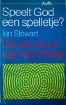 Stewart , Ian . [ ISBN 9789027425645 ] 0709 ( Geïllustreerd ) - Speelt  God  een  Spelletje ? ( De structuur van de chaos. )  ' U gelooft in een God die dobbelt, en ik in orde en regelmaat,' schreef Albert Einstein aan Max Born in de afgelopen jaren is vrijwel onopgemerkt een nieuwe wetenschap ontstaan met een -