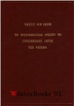 Drune, Grietje van - De wondervolle wegen - En opzoekende liefde des Heeren gehouden met een arme zondares. Grietje van Drune.