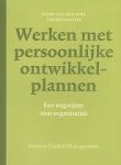 Kanters, Tineke, Ineke van de Berg - Werken met Persoonlijke Ontwikkel Plannen. Een wegwijzer voor organisaties