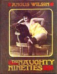  - PINUPS:  The NAUGHTY NINETIES - geschiedenis over de 19e eeuw met ondeugende prenten en opnames - Angus Wilson - Methuen , London