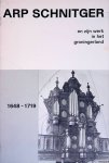 Edskes, H.A. & Renske Koning & H.F.W. Kruize - Arp Schnitger (1648-1719) en zijn werk in het Groningerland Edskes, H.A. & Renske Koning & H.F.W. Kruize - Arp Schnitger (1648-1719) en zijn werk in het Groningerland