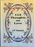 Vaswani, J.P. - 114 THOUGHTS ON LOVE.