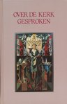 Mauritz, J.H. / Veer, J.L. van der / Visser, W. (red.) - Over de kerk gesproken.