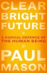 Paul Mason - Clear Bright Future