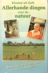 Klazien Uit Zalk - Allerhande dingen ov. natuur / 1 / druk 5