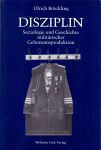Bröckling, Ulrich (ds1269) - Disziplin, Soziologie und Geschichte militärischer Gehorsamsproduktion