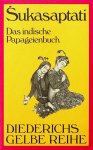Morgenroth, Wolfgang (Übers.] - Sukasaptati. Das indische Papgeienbuch