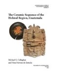Michael G. Callaghan ; Nina Neivens de Estrada - The Ceramic Sequence of the Holmul Region, Guatemala