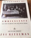 Gitelman, Zvi - A Century of Ambivalence, the Jews of Russia and the Soviet Union 1881 to the present