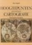 Campbell Tony - Hoogtepunten van de cartografie, Uit de wereld van de oude kaarten en hun makers.