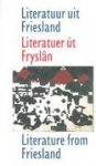 Broer, Dick e.a. - Literatuur uit Friesland Literatuer út Fryslân Literature from Friesland