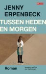 Jenny Erpenbeck - (1) Tussen Heden En Morgen