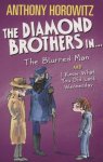 Anthony Horowitz - Diamond Brothers in the Blurred Man & I Know What You Did Last Wednesday