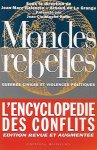 BALENCIE Jean-Marc, DE LA GRANGE Arnaud - Mondes rebelles. Guerres civiles et violences politiques (edition revue et augmentée - 1999)