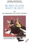 Montignac, Michel - Ik ben slank want ik eet!