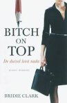 Clark, Bridie - Bitch on top, de duivel leest nada