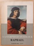 Edward Lucie-Smith - Masterpieces in colour: Raphael