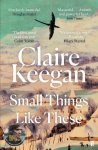 Claire Keegan - (1) Small Things Like These