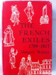 Weiner, Margery - THE FRENCH EXILES 1789-1815