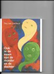 Lieshout, T. van - Ook in de naam van de moeder en de dochter / druk 1