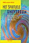 Wolf, Fred Alan - Het spirituele universum. Quantumfysica en het bestaan van de ziel.