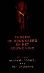 BROUWERS, TOON E.A. - Tussen De Dronkaerd en Het Kouwe Kind. 150 jaar Nationael Tooneel, Koninklijke Nederlandse Schouwburg en Het Toneelhuis.