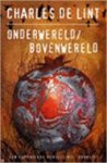 C. de Lint - Onderwereld / Bovenwereld
