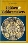 Spierdijk, C - Klokken en klokkenmakers - zes eeuwen uurwerk 1300 - 1900