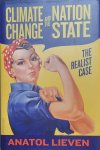 LIEVEN Anatol - Climate Change and the Nation State - The Realist Case