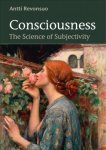 Revonsuo, Antti - Consciousness. The Science of Subjectivity.
