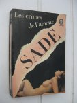 Sade, D.A.F. de - - Les crimes de l'amour.