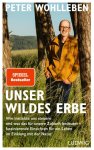 Peter Wohlleben - Unser Wildes Erbe